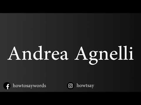How To Pronounce Andrea Agnelli