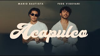 Mario Bautista, Fede Vigevani - Acapulco  (Video Oficial)