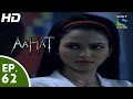 Aahat आहट Episode 62 18th June 2015