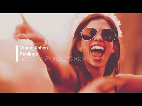 Vinne, Kohen - Feelings (Jos!fer & Franccz Bootleg)