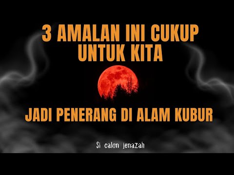 3 Amalan yang Jadi Penerang di Alam Kubur, Bekal untuk Kehidupan Setelah Mati