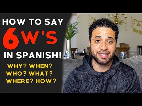LEARN SPANISH - WHO? WHAT? WHEN? WHERE? WHY? HOW? in Spanish!!