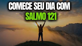 Oração da Manhã com Salmo 121 I  Proteção para Esta Quarta-Feira
