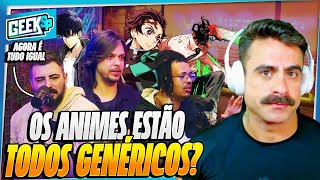 ESTÃO GENÉRICOS OU O OTAKU QUE ESTÁ CHATO? | REACT DO CANAL DON PODCAST