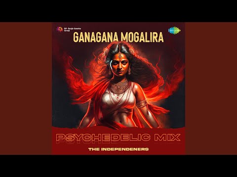 Ganagana Mogalira - Psychedelic Mix