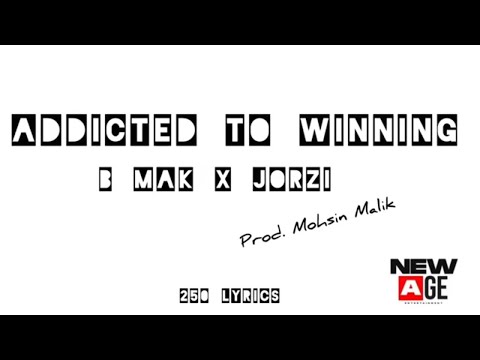 B Mak ft. Jorzi – Addicted to Winning (lyric video)