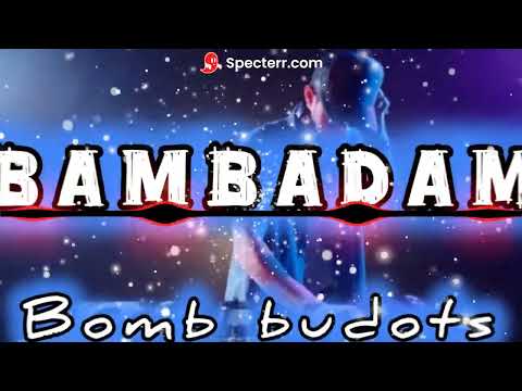 BAMBADAM BUDOTS | DA DRAGON REMIX