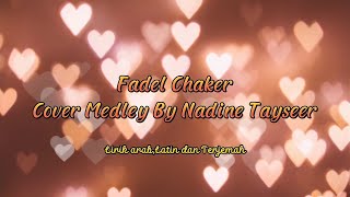 Download lagu Fadel Chaker    Medley Cover by Nadine Tayseer Lirik arab,Latin dan terjemah mp3