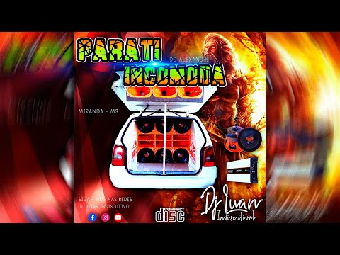 CD PARATI INCOMODA DO ALEXANDRE - DJ LUAN INDISCUTIVEL