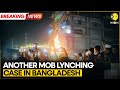 BREAKING Bangladesh 29 Year Old Hindu Man Beaten To Death WION