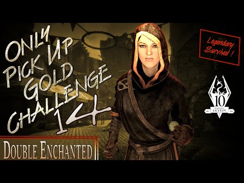 Only Pick Up Gold Challenge (14) - Double Enchanted - Skyrim AE Legendary Survival Build
