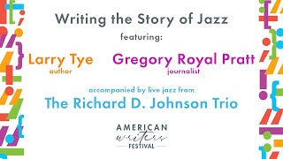 Writing the Story of Jazz - Larry Tye, Gregory Royal Pratt & The Richard D. Johnson Trio