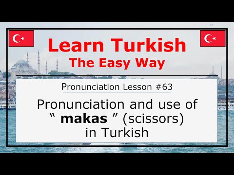 How Do You Pronounce Makas (Scissors) in Turkish (Lesson #63)