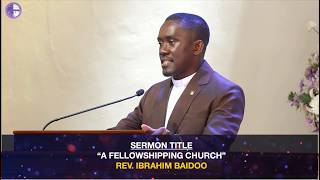 A FELLOWSHIPPING CHURCH | Nehemiah 8: 1-12, Acts 2: 42-47 | Rev. Ibrahim Baidoo