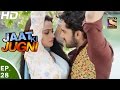 Jaat Ki Jugni जाट की जुगणी Ep 28 10th May 2017