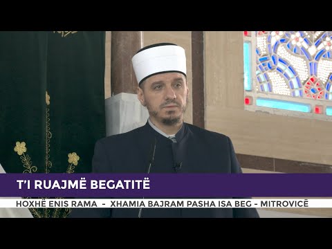 HUTBE | T'i ruajmë begatitë - Enis Rama