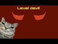 Playing level devil