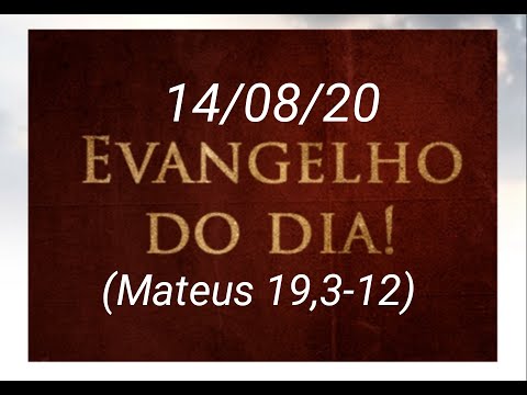 EVANGELHO DO DIA 14/08/2020