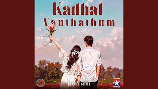 Download lagu Kadhal Vanthathum - Lofi Mix mp3