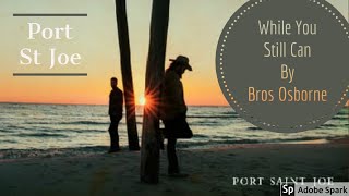 While You Still Can/Brothers Osborne