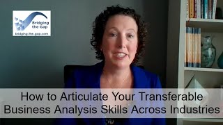 How to Articulate Your Transferable Business Analysis Skills Across Industries