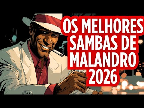 OS 10 MELHORES SAMBAS DE MALANDRO PARA SEU FIM DE SEMANA