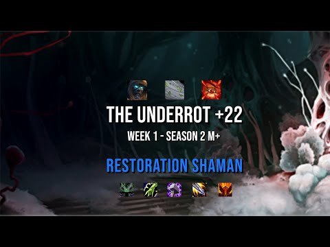 The Underrot +22 - Week 1 - Restoration Shaman - DF S2 M+