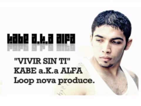 VIVIR SIN TI - KABE a.K.a ALFA (con letra)