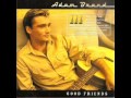 Adam Brand ~ Good Friends