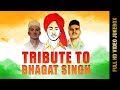 TRIBUTE To BHAGAT SINGH VIDEO JUKEBOX NEW PUNJABI SONGS 2018