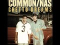 Common- Ghetto Dreams Ft Nas (Lyrics) 
