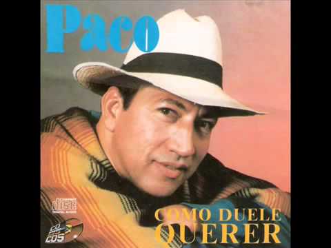PACO DE AMERICA   COMO DUELE QUERER AUTOR PACO DE AMERICA