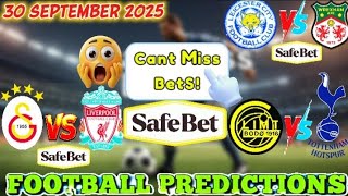 FOOTBALL PREDICTIONS TODAY 30 SEPTEMBER – Safe 4+ Odds & Predictors Betting Tips