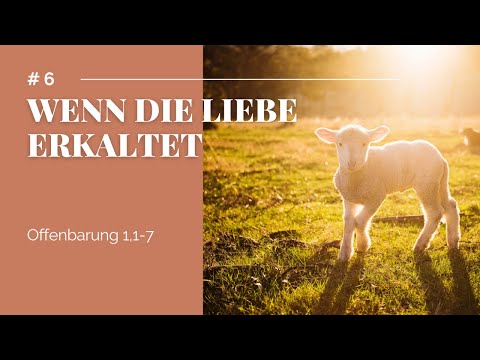 Wenn die Liebe erkaltet (Offenbarung 2,1-7) | Bibelstunde
