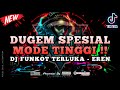 DJ FUNKOT TERBARU 2025 ️ DUGEM TERLUKA EREN SPESIAL MODE TINGGI ️ FULLBASS