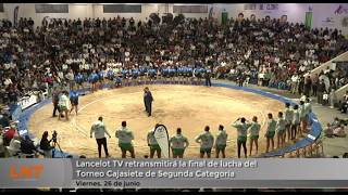 Lancelot TV retransmitir&aacute; la final de lucha del Torneo Cajasiete de Segunda Categor&iacute;a