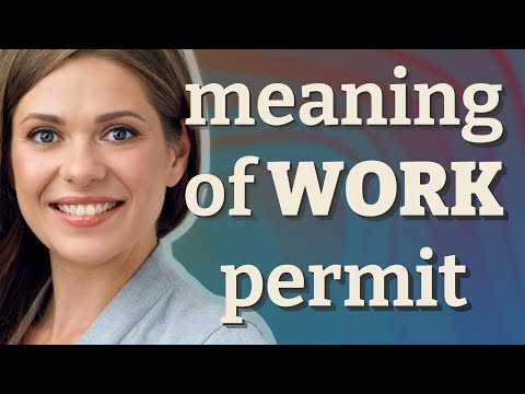 Work permit | meaning of Work permit