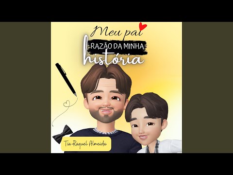 Meu Pai - Razão da Minha História