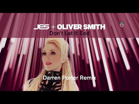 JES & Oliver Smith - Don't Let It End (Darren Porter Remix)