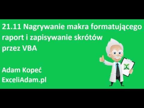 Wstęp do makr 11 - Nagrywanie makra formatującego raport i skróty klawiszowe
