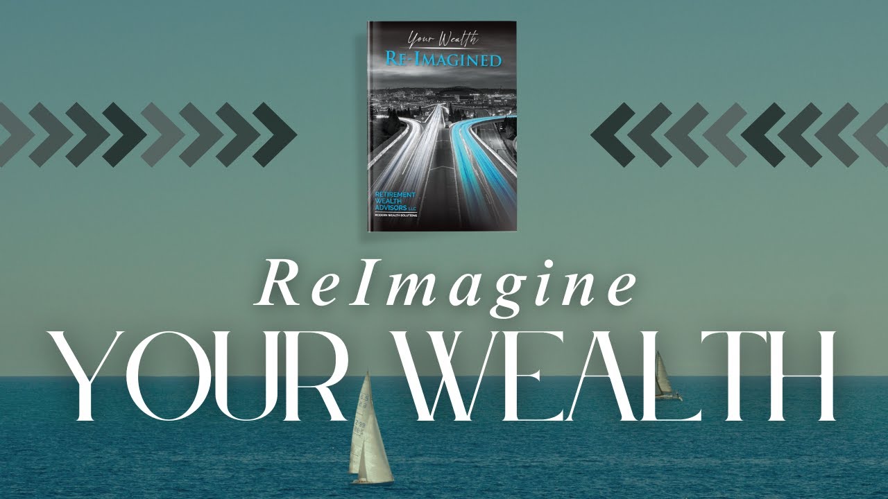 Reimagine Your Wealth for Your Retirement Journey