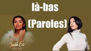Imen Es - là bas Ft. Zaho (Parole/Paroles/Lyrics)