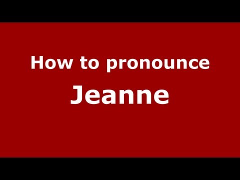 How to pronounce Jeanne