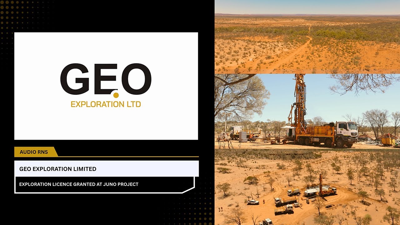 GEO | AUDIO RNS - Exploration Licence Granted at Juno Project