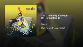 Suede (The Chemistry Between Us)