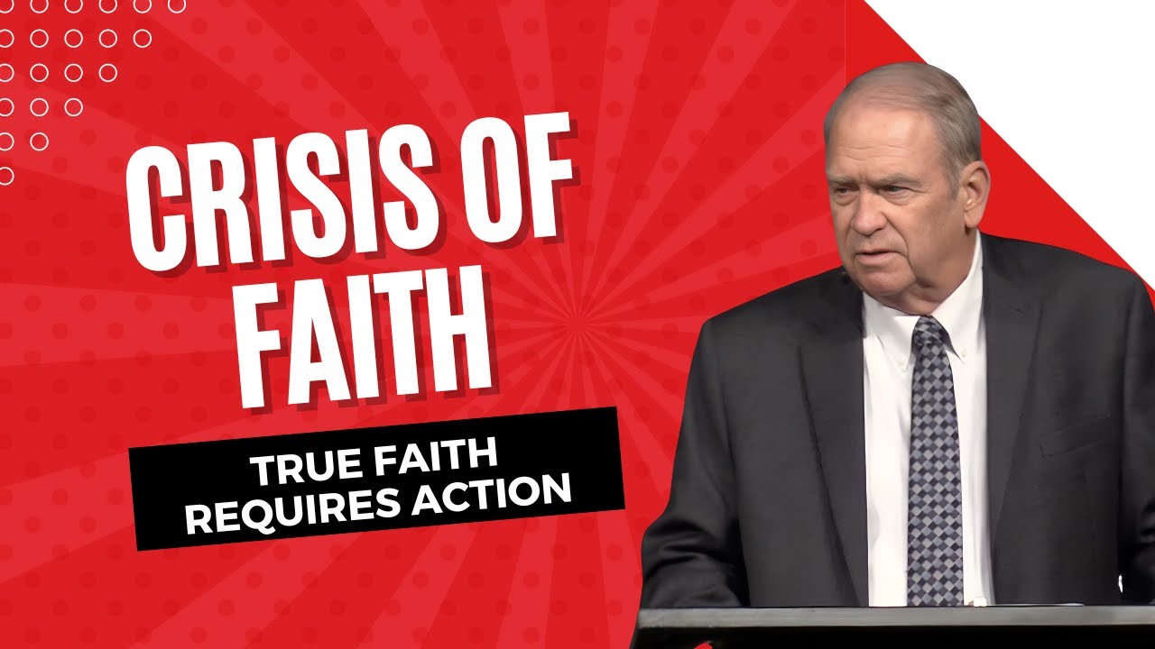 Crisis of Faith: True Faith Requires Action