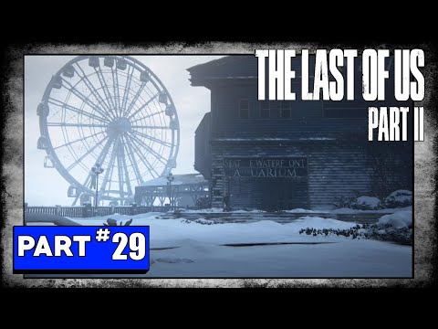 The Last Of Us 2 Playthrough - Part 29 - Winter Visit