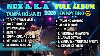 Download lagu 🔥 NDX AKA Full Album Terbaru 2025 – Lagu NDX AKA Paling Enak & Terpopuler (TANPA IKLAN) mp3