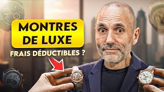 Les montres de luxe en FRAIS DEDUCTIBLES ? On t'explique tout!