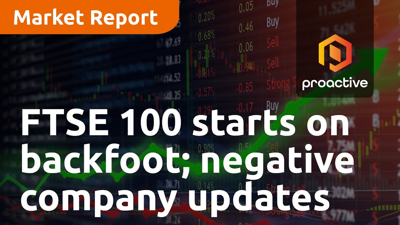 FTSE 100 starts on the back foot on negative company updates - Market Report